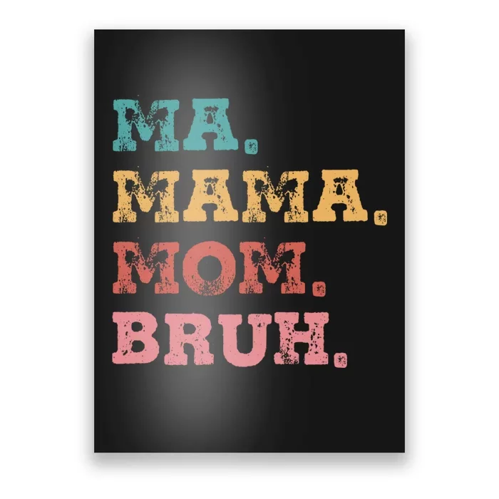 Ma Mama Mom Bruh Poster