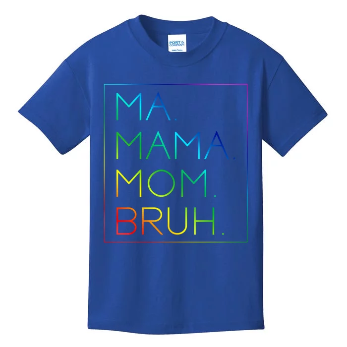 Ma Mama Mom Bruh Mommy Mother Gift Kids T-Shirt