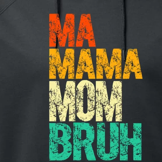 Ma Mama Mom Bruh Performance Fleece Hoodie