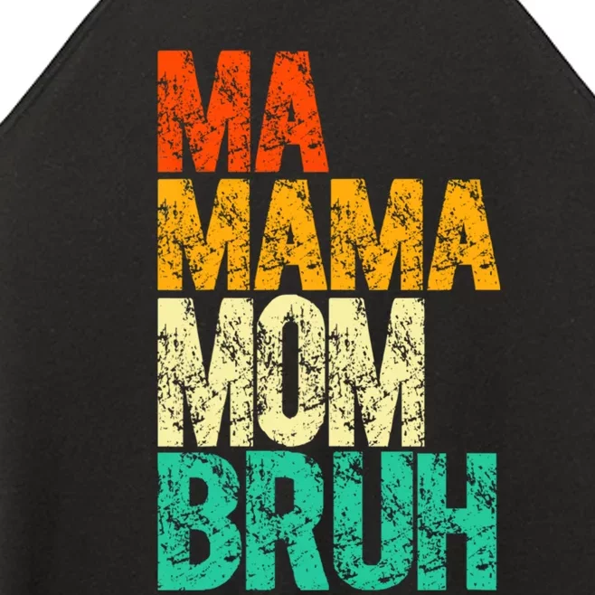 Ma Mama Mom Bruh Women’s Perfect Tri Rocker Tank