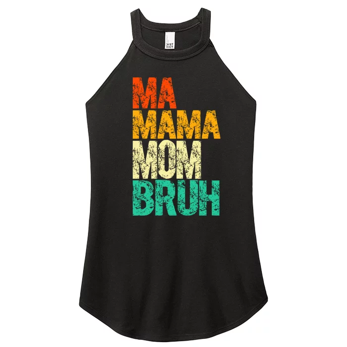 Ma Mama Mom Bruh Women’s Perfect Tri Rocker Tank