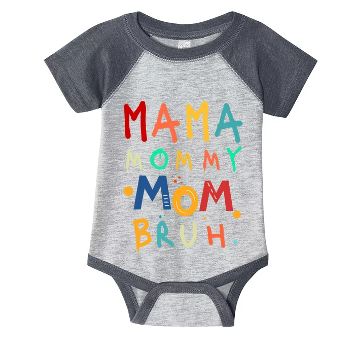 Mama Mommy Mom Bruh Mother's Day Gift Infant Baby Jersey Bodysuit