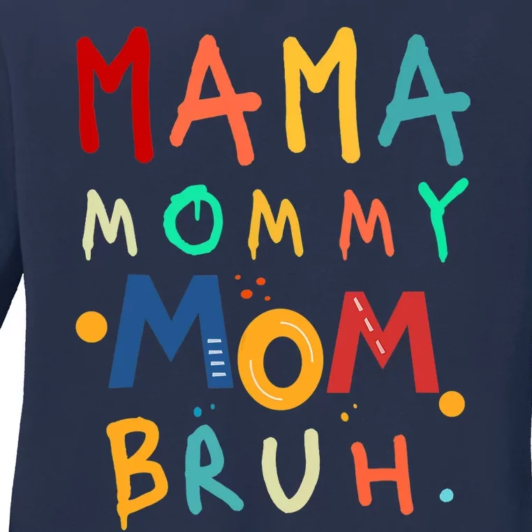 Mama Mommy Mom Bruh Mother's Day Gift Ladies Long Sleeve Shirt