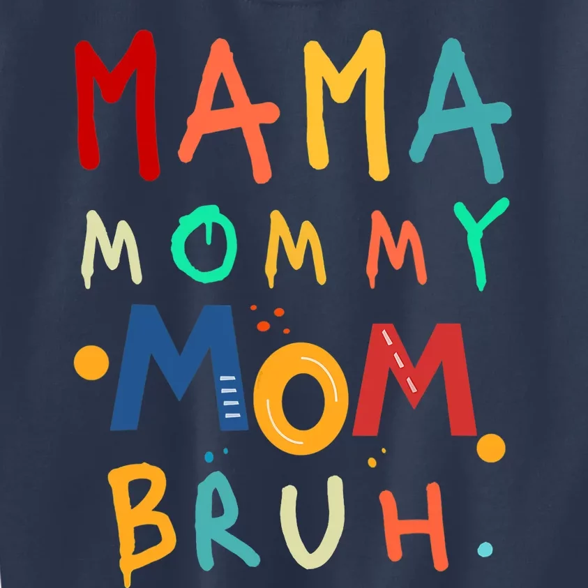 Mama Mommy Mom Bruh Mother's Day Gift Kids Sweatshirt