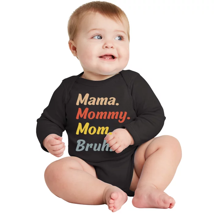 Mama Mommy Mom Bruh Baby Long Sleeve Bodysuit