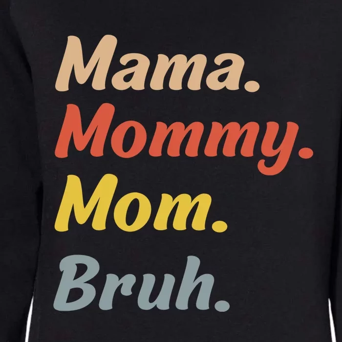 Mama Mommy Mom Bruh Womens California Wash Sweatshirt