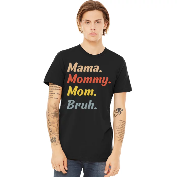 Mama Mommy Mom Bruh Premium T-Shirt