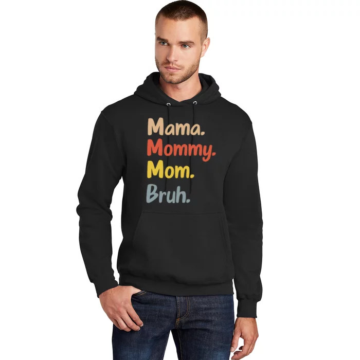 Mama Mommy Mom Bruh Hoodie