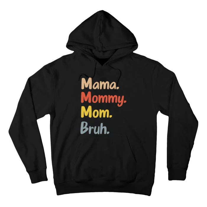 Mama Mommy Mom Bruh Tall Hoodie