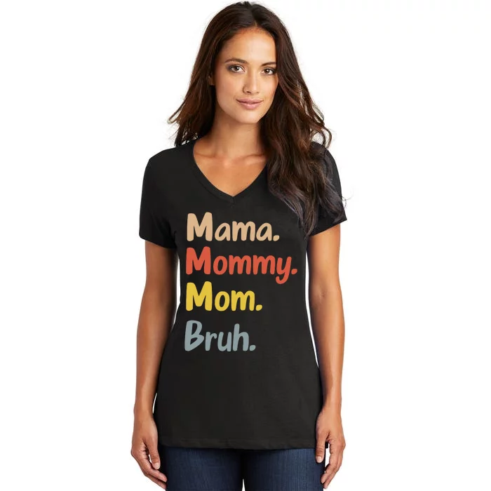 Mama Mommy Mom Bruh Women's V-Neck T-Shirt