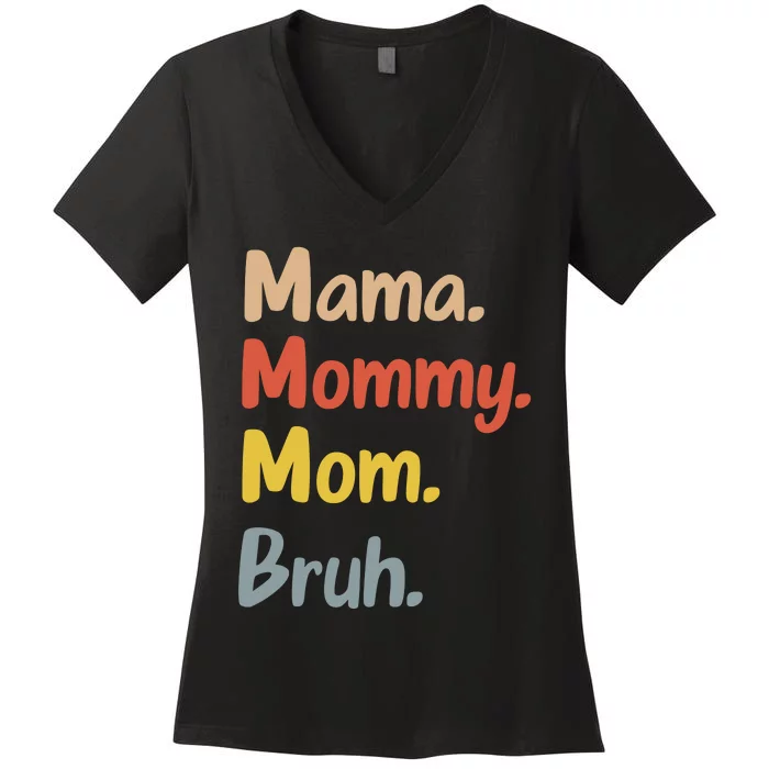 Mama Mommy Mom Bruh Women's V-Neck T-Shirt