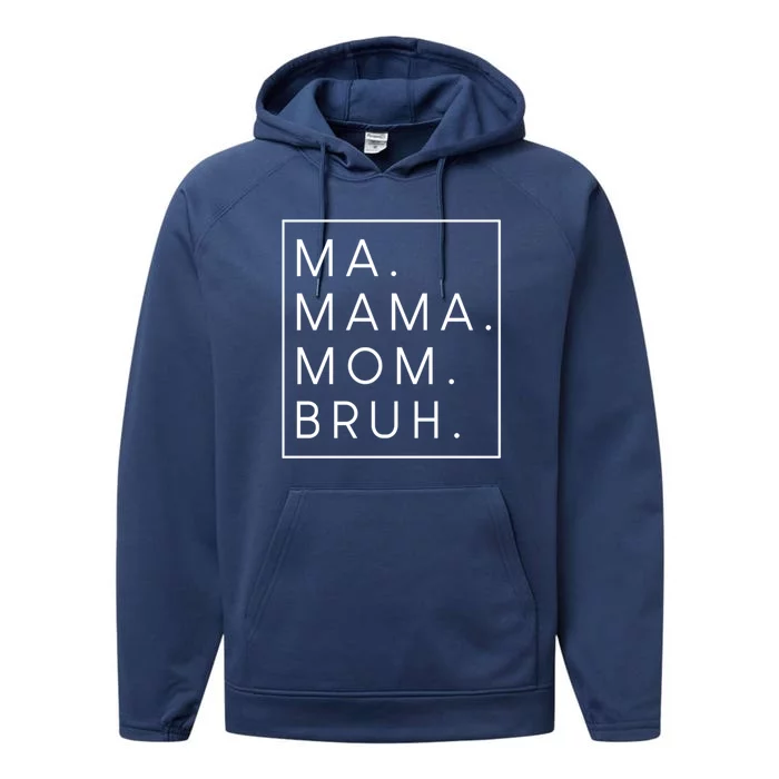 Ma Mama Mom Bruh Gift Performance Fleece Hoodie