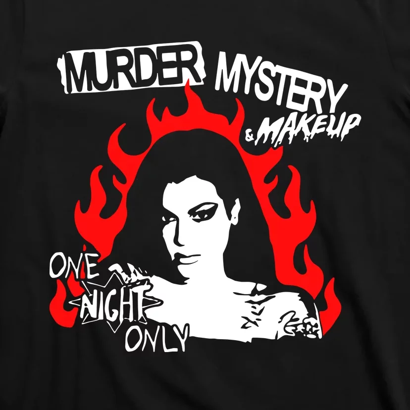 Murder Mystery & Makeup One Night Only T-Shirt