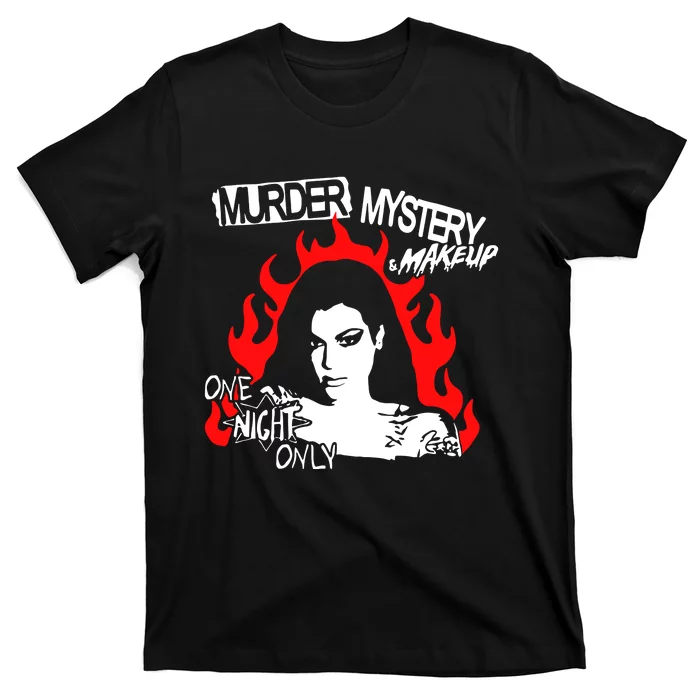 Murder Mystery & Makeup One Night Only T-Shirt