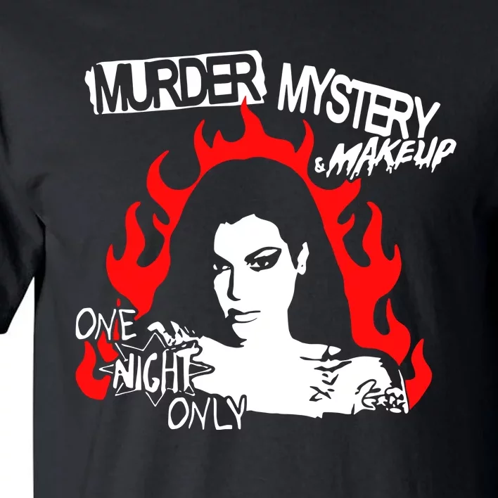 Murder Mystery & Makeup One Night Only Tall T-Shirt