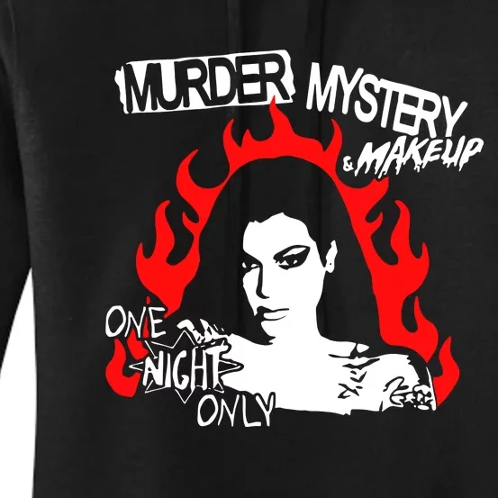 Murder Mystery & Makeup One Night Only Women's Pullover Hoodie