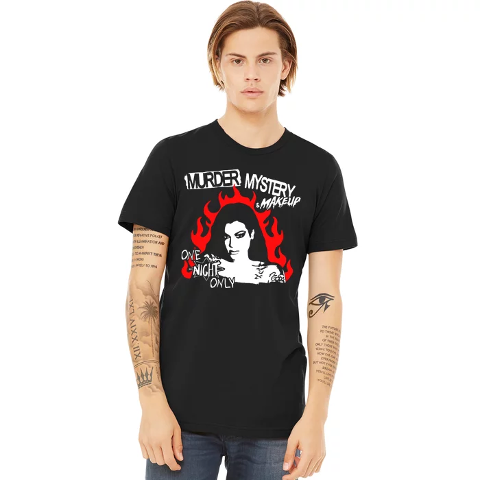 Murder Mystery & Makeup One Night Only Premium T-Shirt