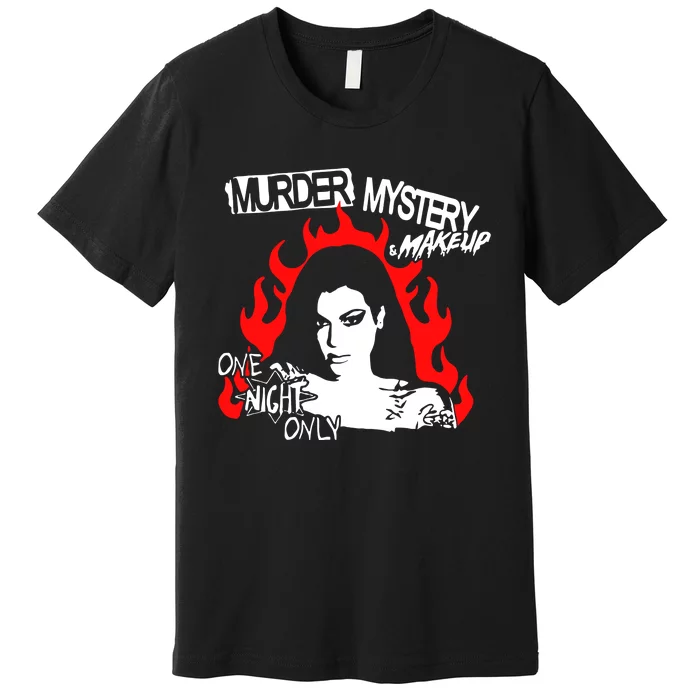 Murder Mystery & Makeup One Night Only Premium T-Shirt