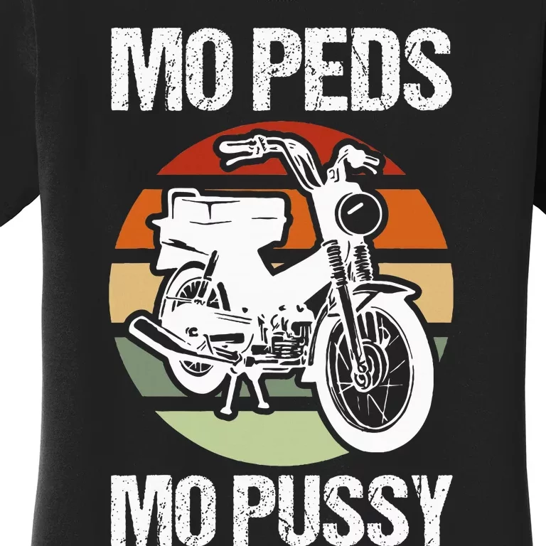 Moped Mopussy Mo Peds Mo Pussy Women's T-Shirt