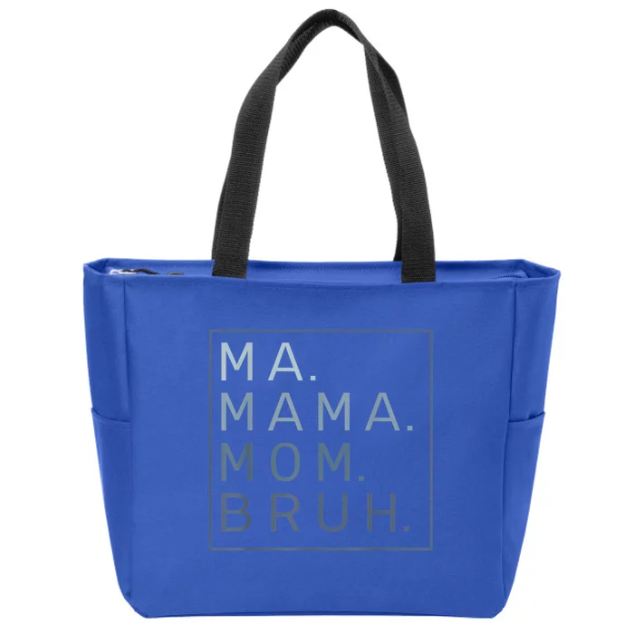 Ma Mama Mom Bruh Mother Mommy Zip Tote Bag