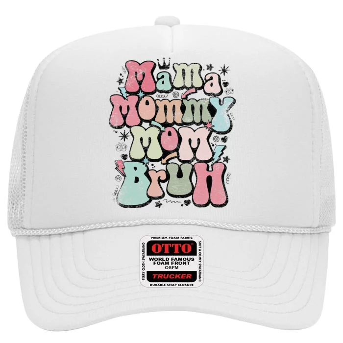 Mama Mommy Mom Bruh Mother's Day For Mom Mommy High Crown Mesh Trucker Hat