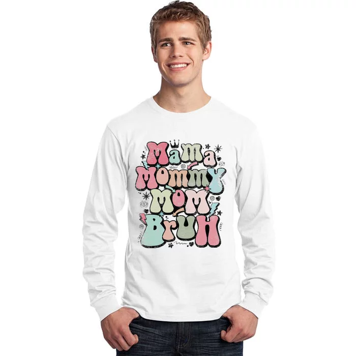 Mama Mommy Mom Bruh Mother's Day For Mom Mommy Tall Long Sleeve T-Shirt