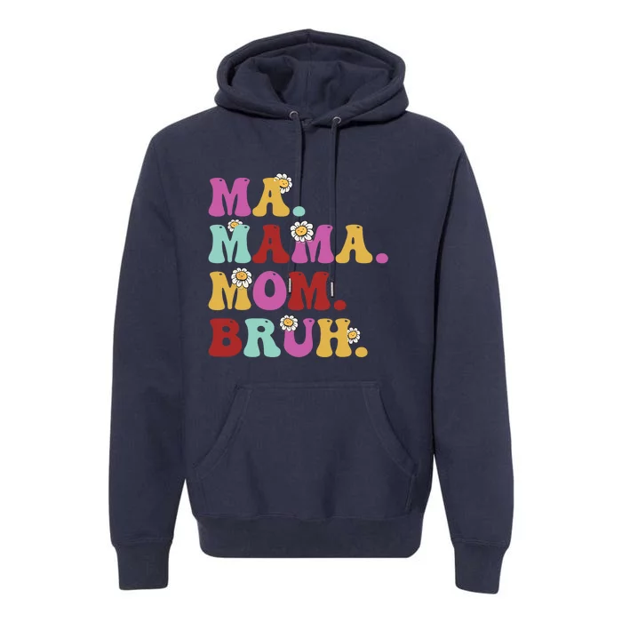 Ma Mama Mom Bruh Mother's Day Mom Life Retro Groovy Mama Premium Hoodie