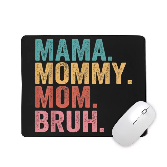 Mama Mommy Mom Bruh Mothers Day Vintage Funny Mother Mousepad