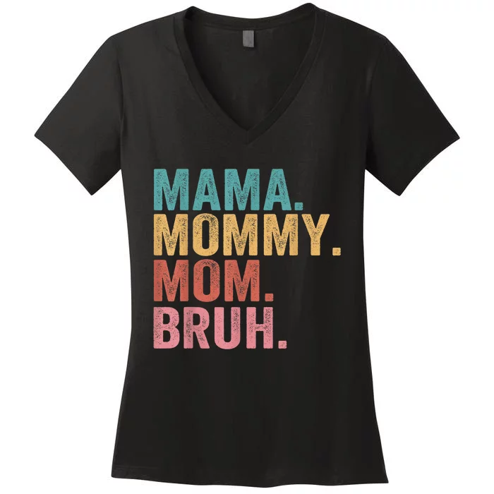 Mama Mommy Mom Bruh Mothers Day Vintage Funny Mother Women's V-Neck T-Shirt