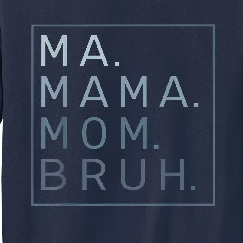 Ma Mama Mom Bruh Mother Mommy Sweatshirt