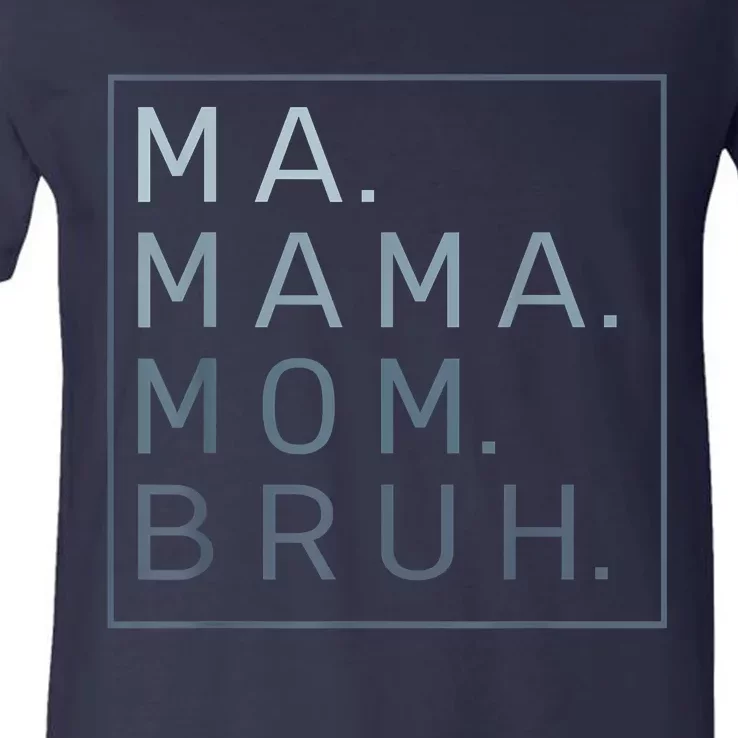 Ma Mama Mom Bruh Mother Mommy V-Neck T-Shirt