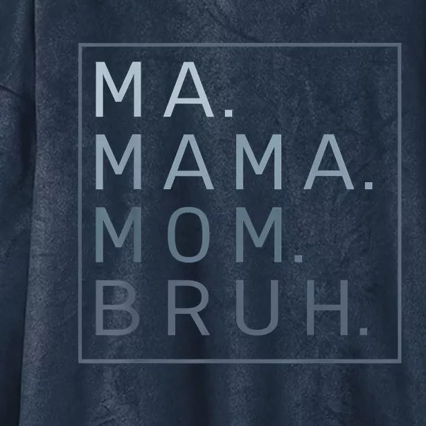 Ma Mama Mom Bruh Mother Mommy Hooded Wearable Blanket