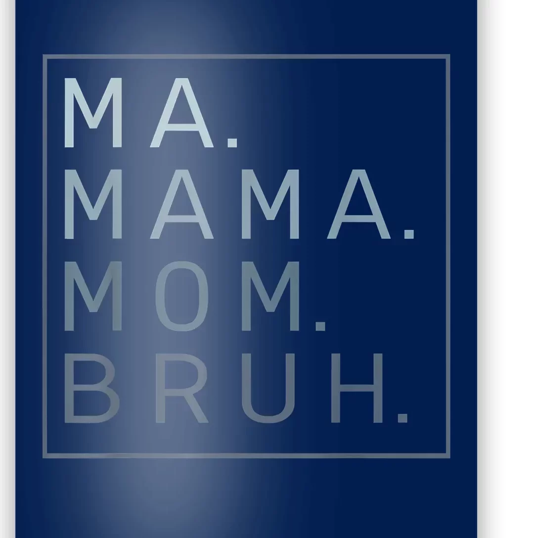 Ma Mama Mom Bruh Mother Mommy Poster