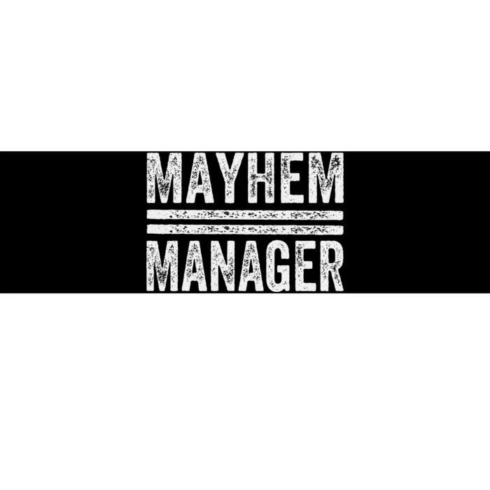 Mayhem Manager Bumper Sticker