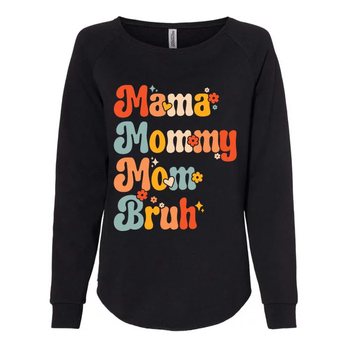 Mama Mommy Mom Bruh Mothers Day Vintage Funny Mother Womens California Wash Sweatshirt