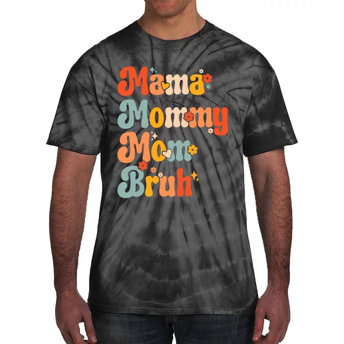 Mama Mommy Mom Bruh Mothers Day Vintage Funny Mother Tie-Dye T-Shirt