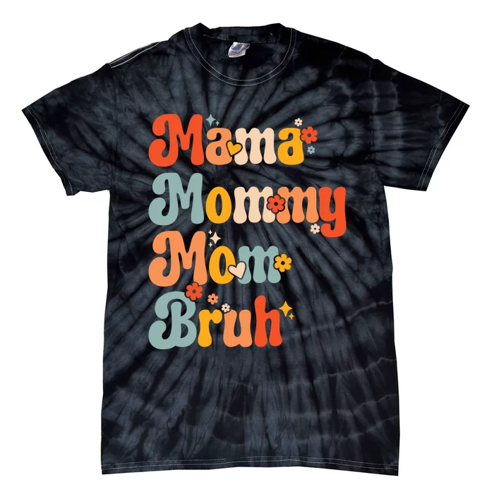 Mama Mommy Mom Bruh Mothers Day Vintage Funny Mother Tie-Dye T-Shirt