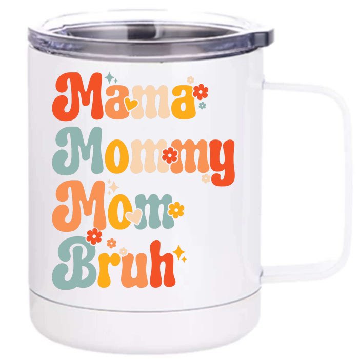 Mama Mommy Mom Bruh Mothers Day Vintage Funny Mother Front & Back 12oz Stainless Steel Tumbler Cup