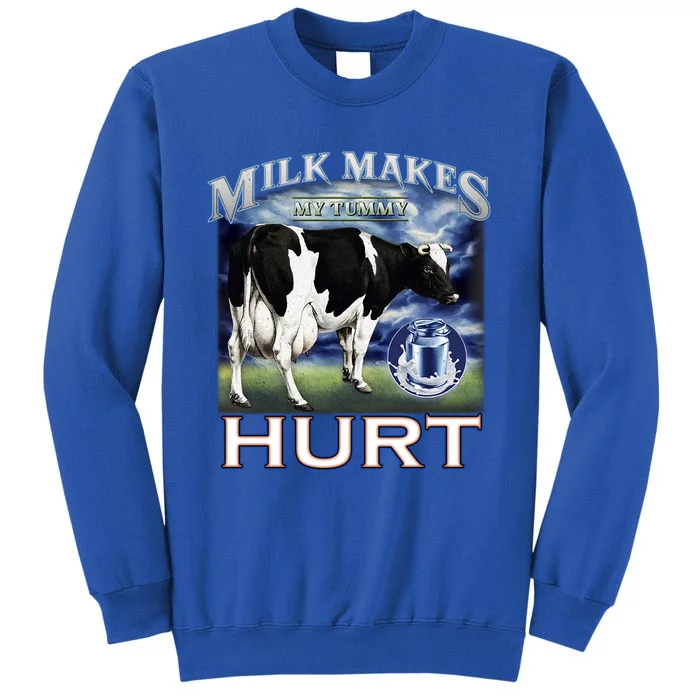 Milk Makes My Tummy Hurt Funny Meme Lactose Tolerant Gift Sweatshirt