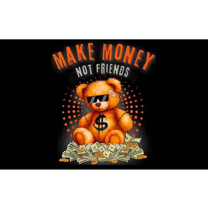 Money Maker Make Money Not Friends Bear Bumper Sticker