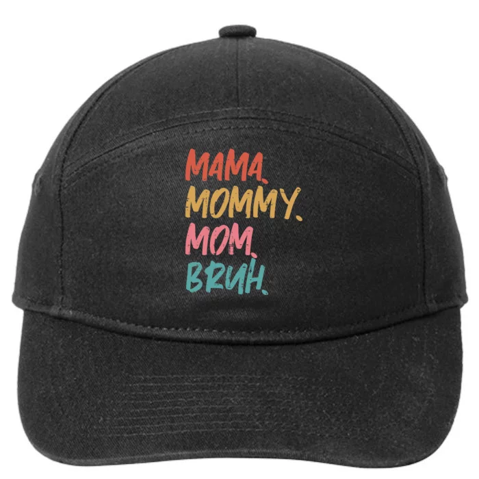 Mama Mommy Mom Bruh Funny Mothers Day Gift From Son 7-Panel Snapback Hat