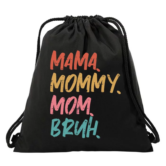 Mama Mommy Mom Bruh Funny Mothers Day Gift From Son Drawstring Bag