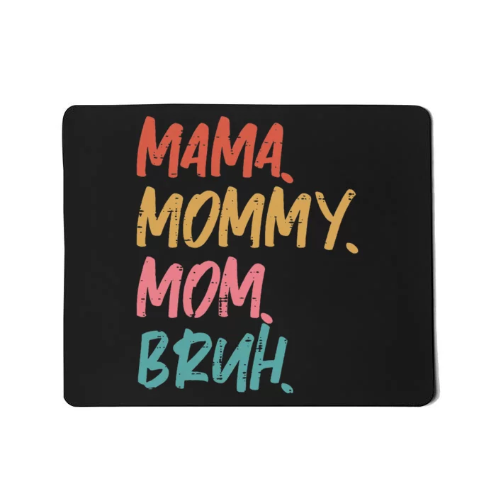 Mama Mommy Mom Bruh Funny Mothers Day Gift From Son Mousepad