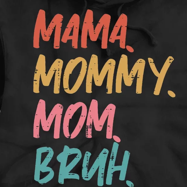 Mama Mommy Mom Bruh Funny Mothers Day Gift From Son Tie Dye Hoodie