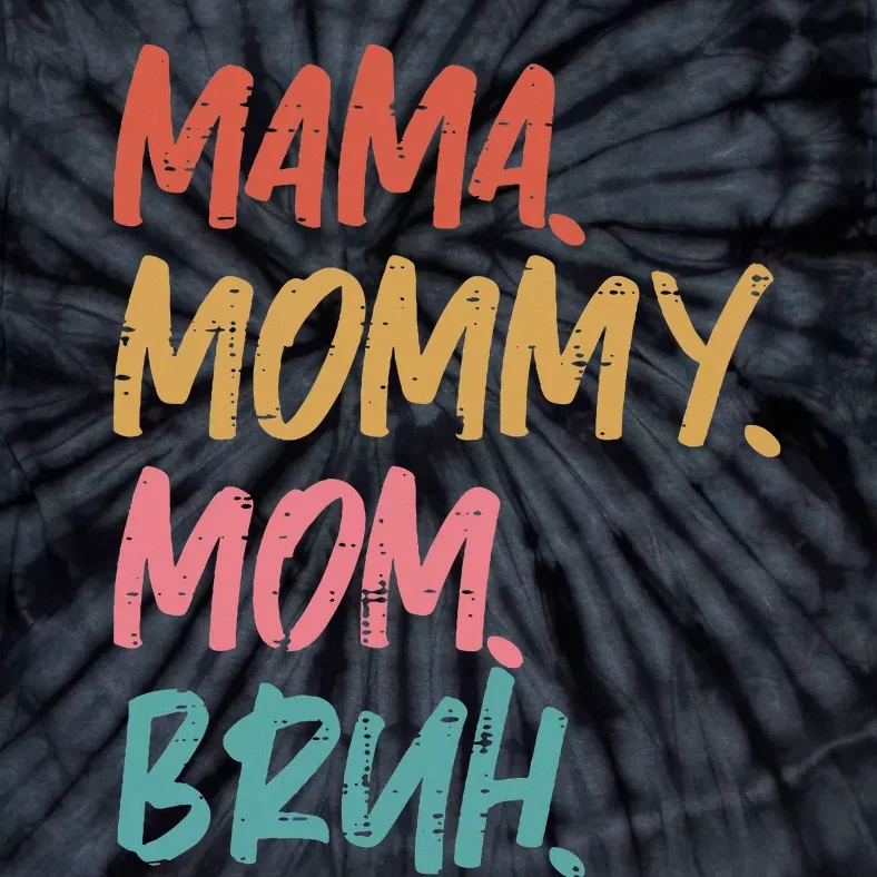 Mama Mommy Mom Bruh Funny Mothers Day Gift From Son Tie-Dye T-Shirt