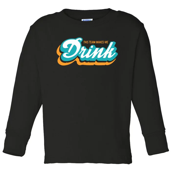 Miami Makes Me Drink Gift For Football Fan Sport Toddler Long Sleeve Shirt