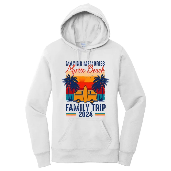 Making Memories Myrtle Beach Family Trip 2024 Carolina Women's Pullover Hoodie