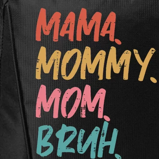 Mama Mommy Mom Bruh Funny Mothers Day Gift From Son City Backpack