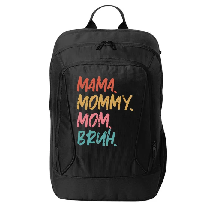 Mama Mommy Mom Bruh Funny Mothers Day Gift From Son City Backpack