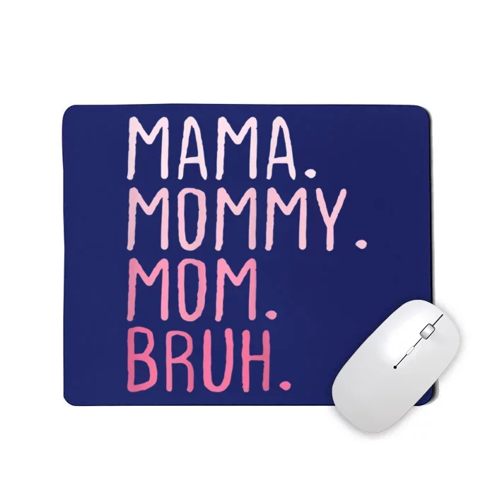 Mama Mommy Mom Bruh Mommy And Me Mom Funny Retro For Women Mousepad